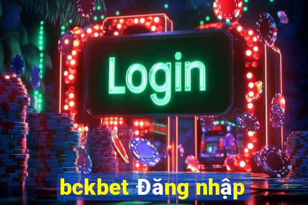 bckbet Đăng nhập