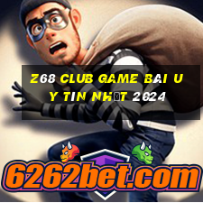 Z68 Club Game Bài Uy Tín Nhất 2024