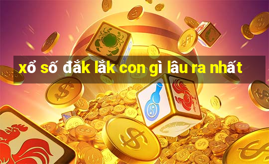 xổ số đắk lắk con gì lâu ra nhất