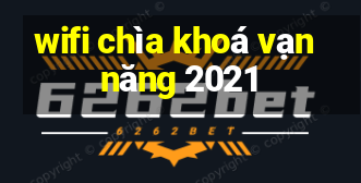 wifi chìa khoá vạn năng 2021