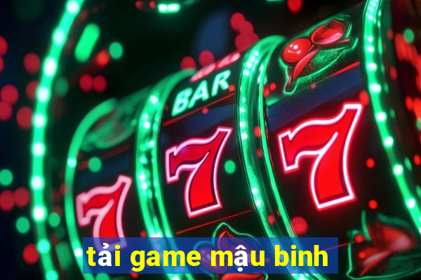 tải game mậu binh