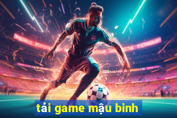 tải game mậu binh