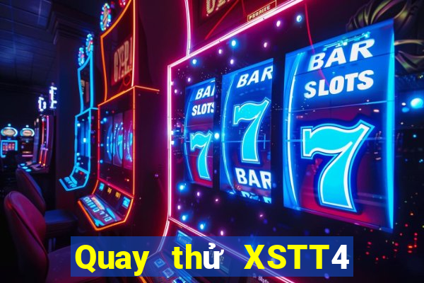 Quay thử XSTT4 Thứ 5