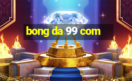 bong da 99 com