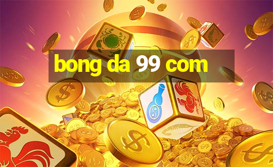 bong da 99 com