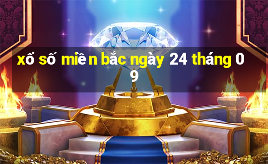 xổ số miền bắc ngày 24 tháng 09