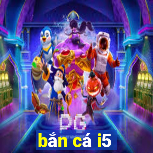 bắn cá i5