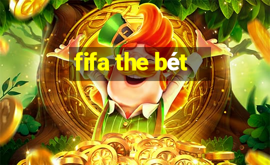 fifa the bét