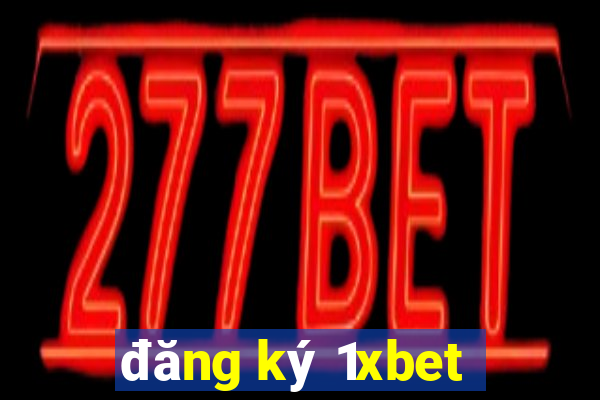 đăng ký 1xbet