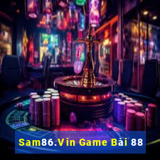 Sam86.Vin Game Bài 88