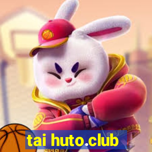 tai huto.club