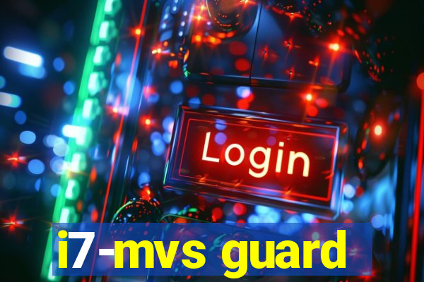 i7-mvs guard