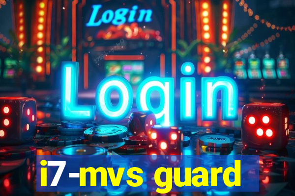 i7-mvs guard