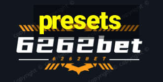 presets