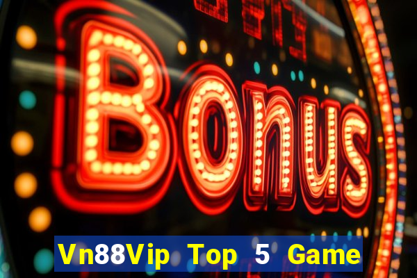 Vn88Vip Top 5 Game Đánh Bài Đổi Thưởng