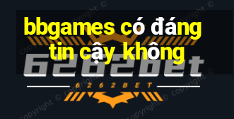 bbgames có đáng tin cậy không