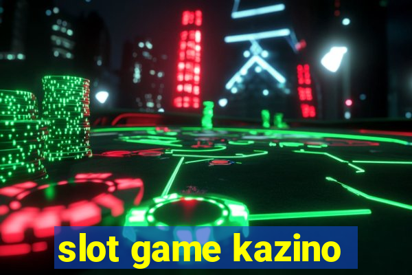 slot game kazino