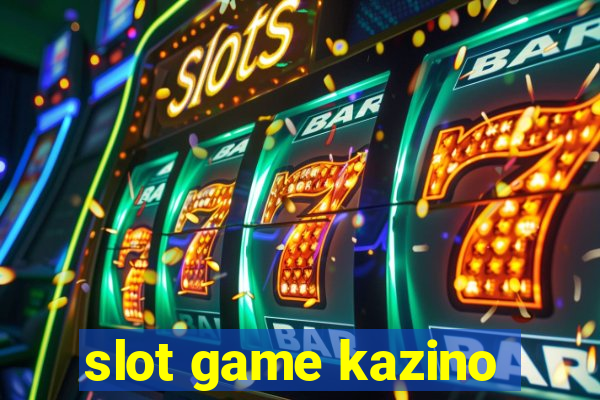 slot game kazino