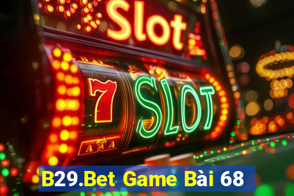 B29.Bet Game Bài 68