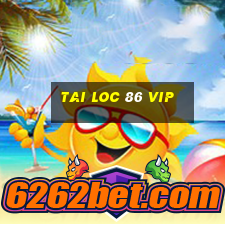 tai loc 86 vip