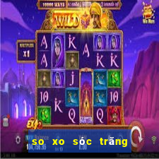 so xo soc trang hom nay