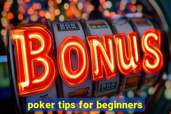 poker tips for beginners