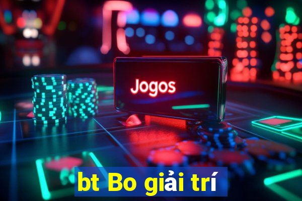 bt Bo giải trí