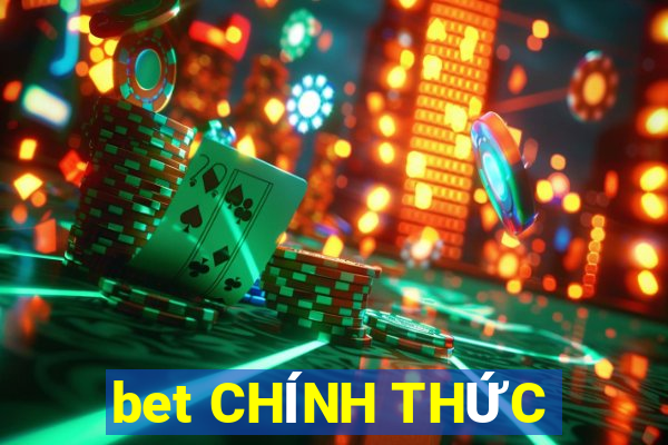 bet CHÍNH THỨC