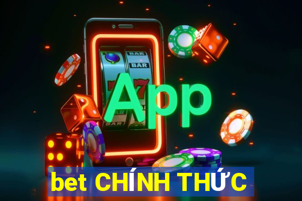 bet CHÍNH THỨC