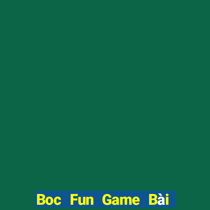 Boc Fun Game Bài Trực Tuyến