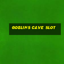 goblins cave slot