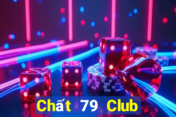 Chất 79 Club Game Bài Đổi Thưởng