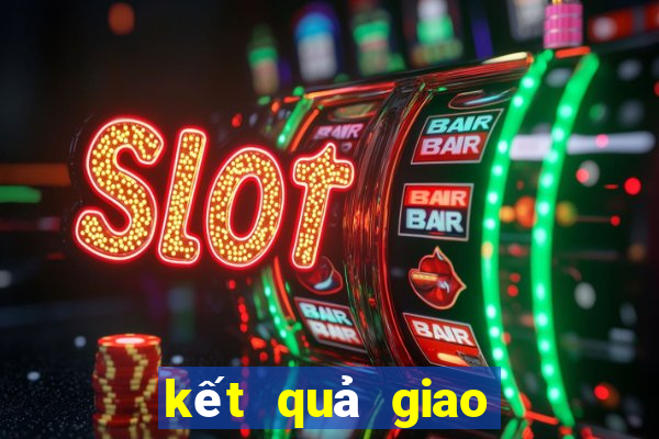 kết quả giao hữu việt nam