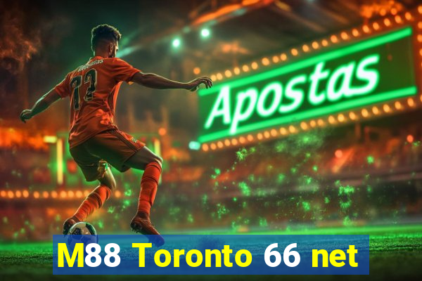 M88 Toronto 66 net