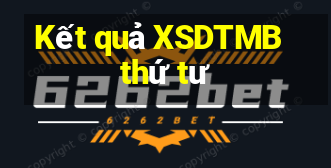 Kết quả XSDTMB thứ tư