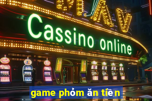 game phỏm ăn tiền