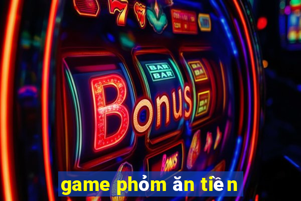 game phỏm ăn tiền