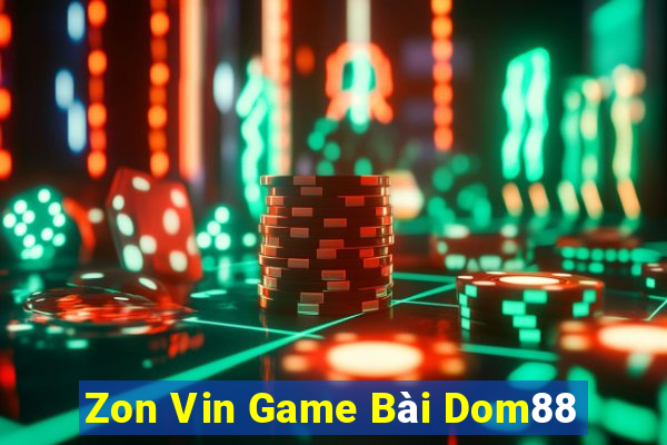 Zon Vin Game Bài Dom88