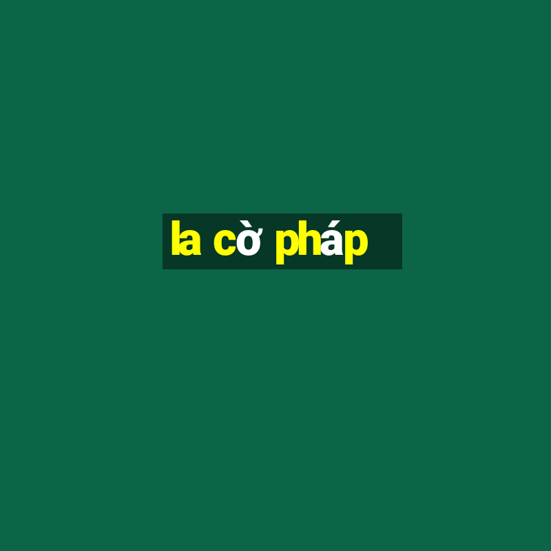 la cờ pháp