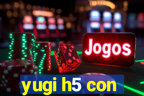 yugi h5 con