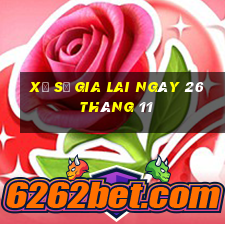 xổ số gia lai ngày 26 tháng 11