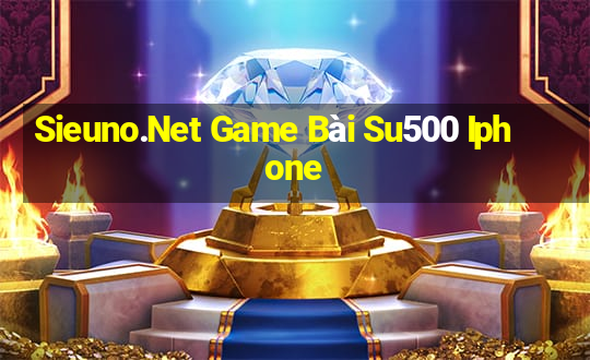 Sieuno.Net Game Bài Su500 Iphone