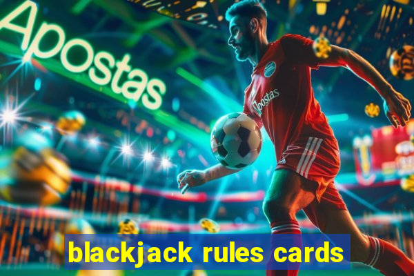 blackjack rules cards