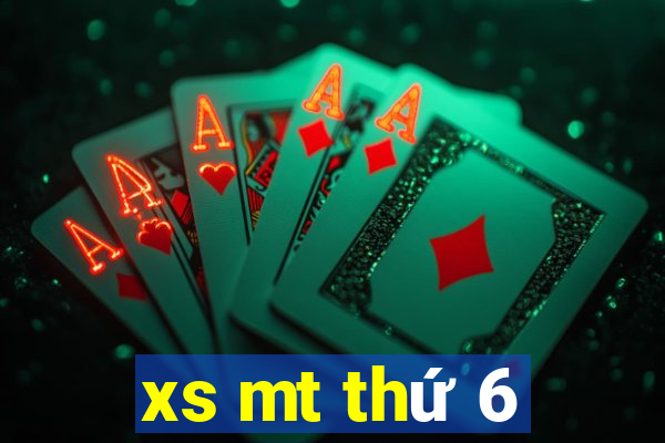 xs mt thứ 6