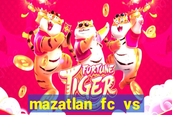 mazatlan fc vs club america