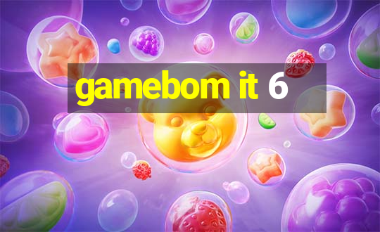 gamebom it 6