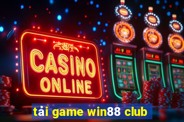 tải game win88 club