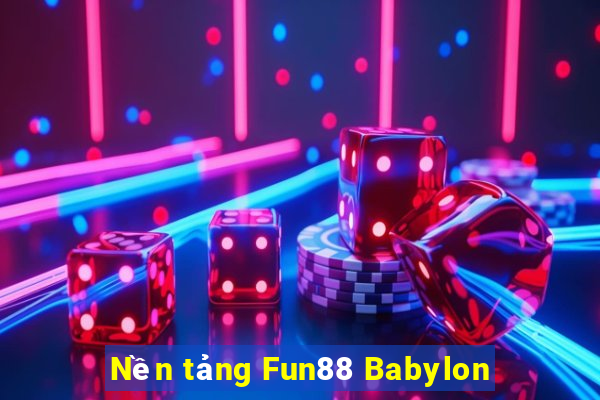 Nền tảng Fun88 Babylon