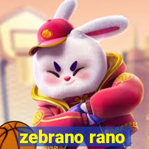 zebrano rano