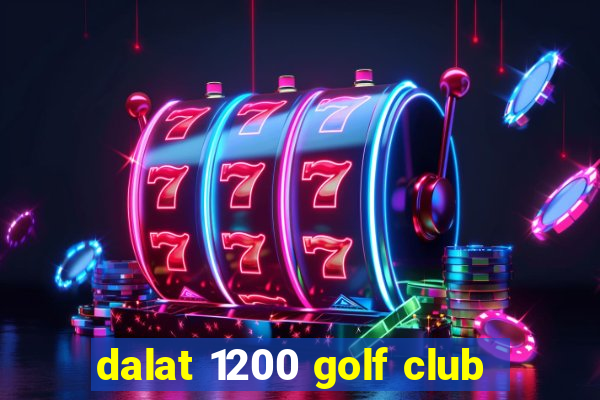 dalat 1200 golf club